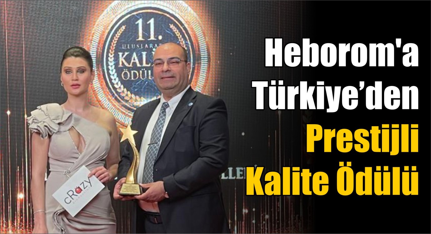 Heborom'a Türkiye’den Prestijli Kalite Ödülü