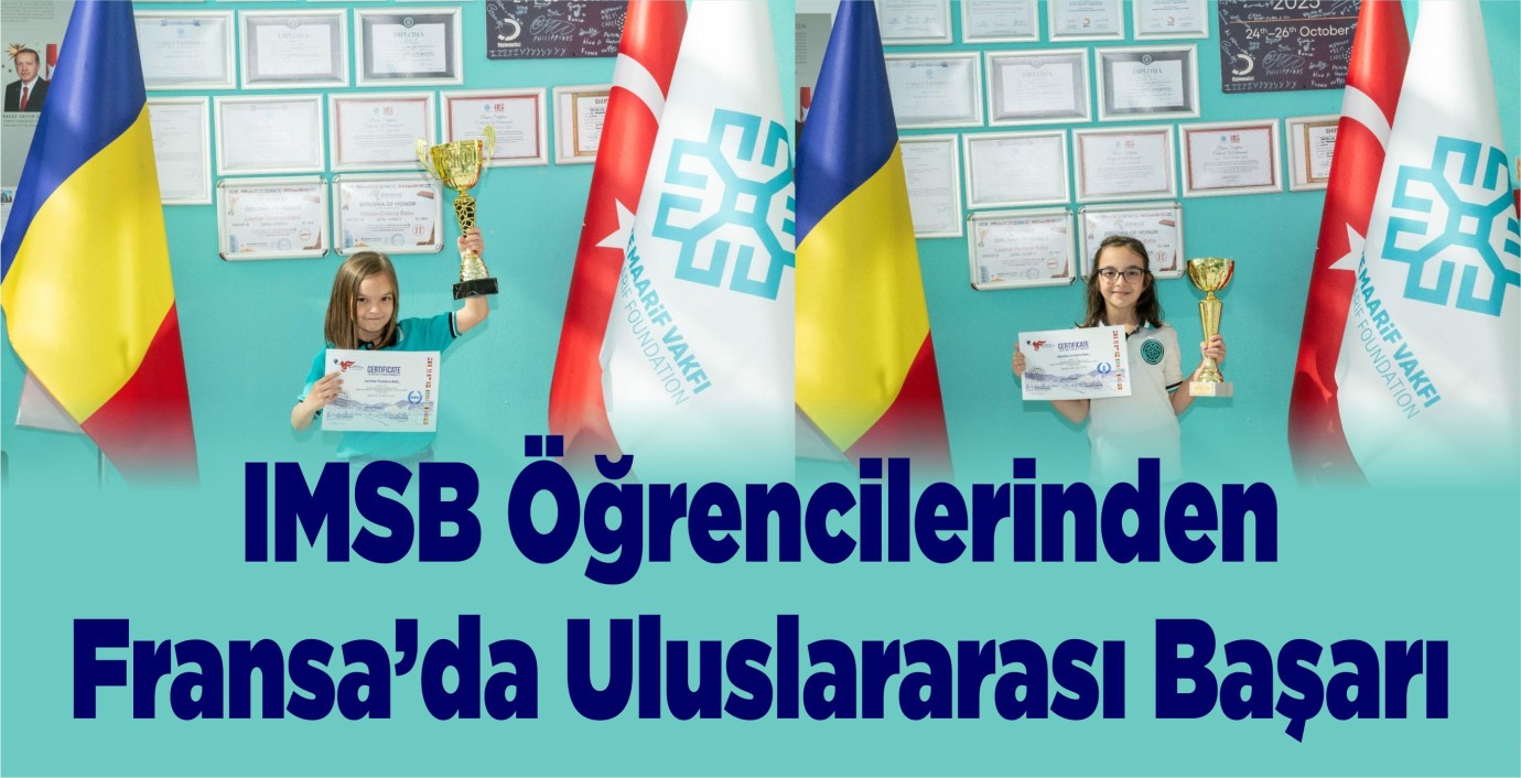 IMSB Öğrencilerinden Fransa’da Uluslararası Başarı