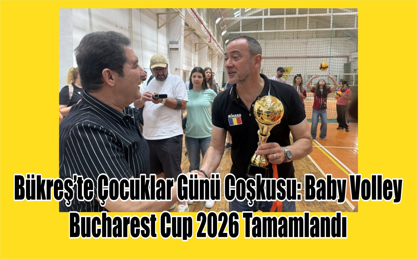 Bükreş’te Çocuklar Günü Coşkusu: Baby Volley Bucharest Cup 2026 Tamamlandı