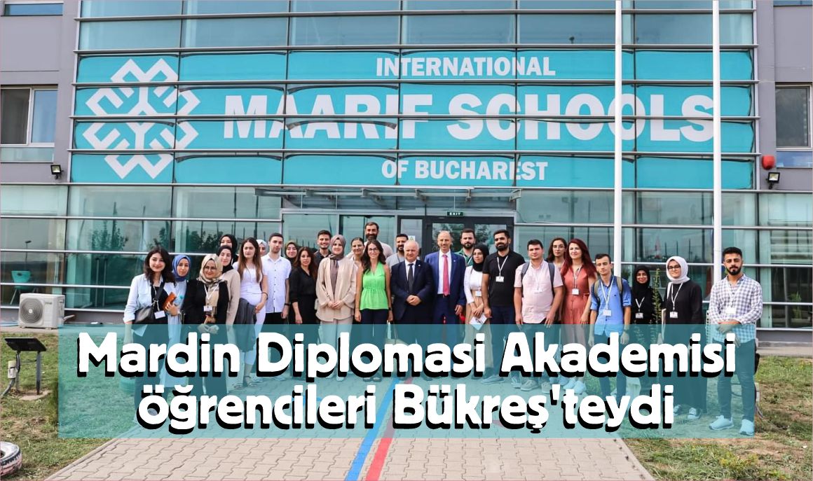 Mardin Diplomasi Akademisi öğrencileri Bükreş'teydi