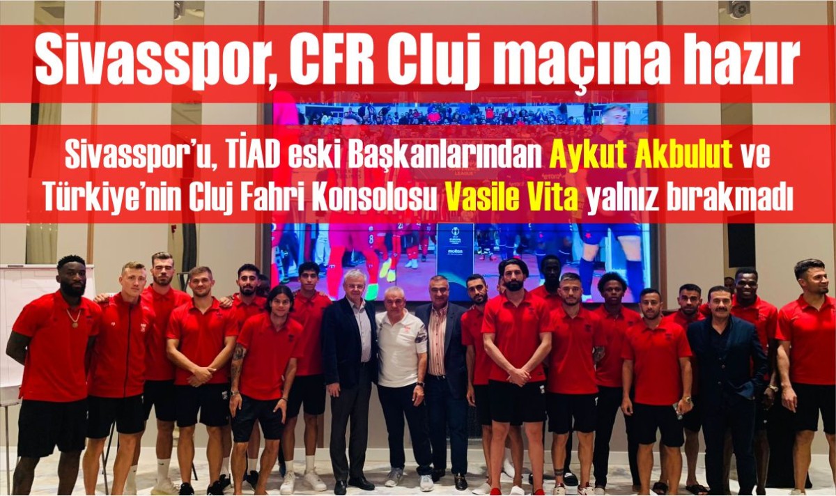 Sivasspor, CFR Cluj maçına hazır