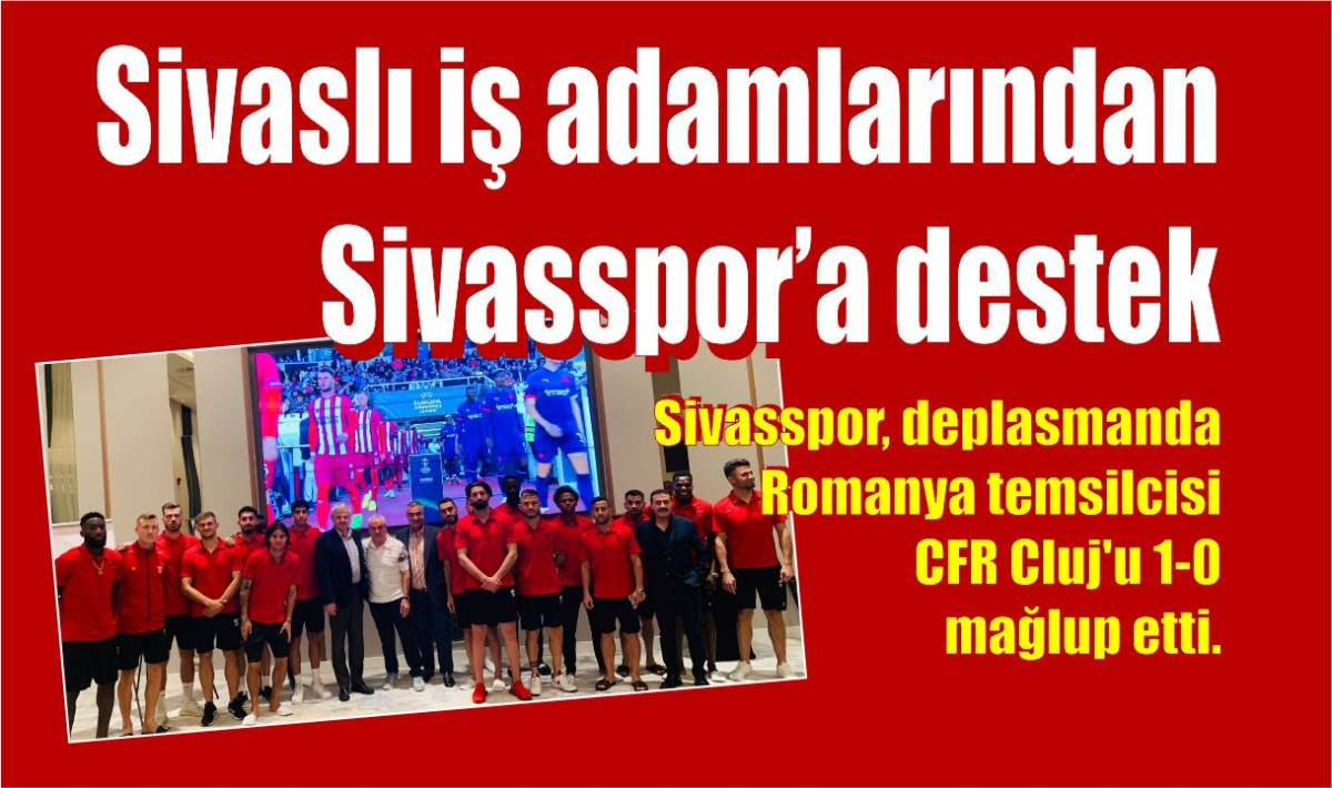 Sivaslı iş adamlarından Sivasspor’a destek