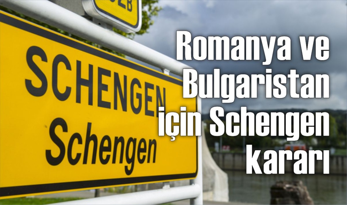 Romanya ve Bulgaristan için Scengen kararı