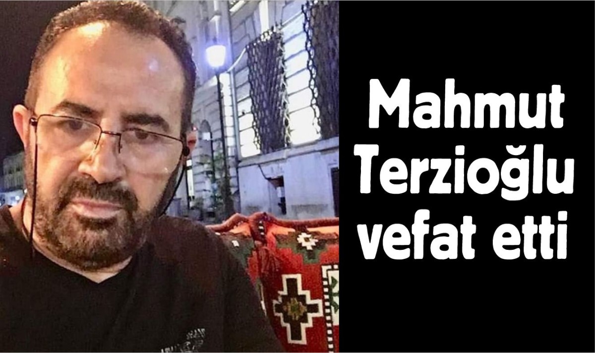 Mahmut Terzioğlu vefat etti