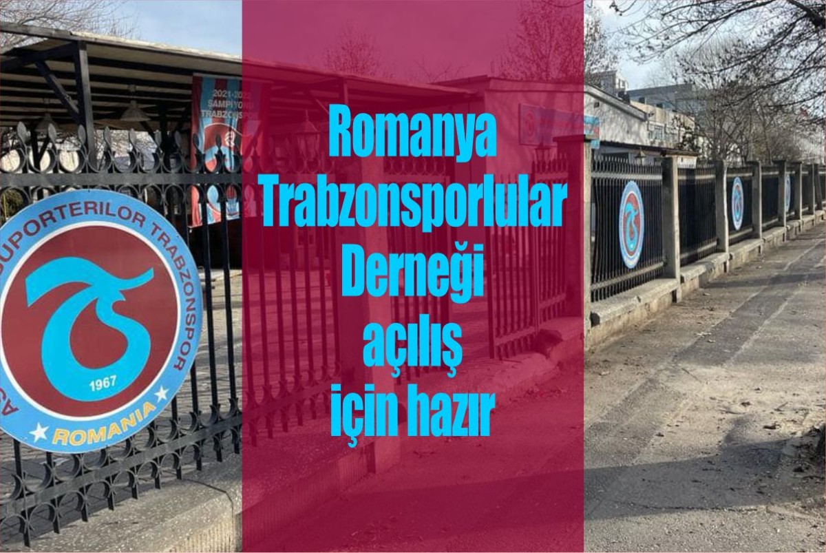Romanya Trabzonsporlular Derneği açılış için hazır
