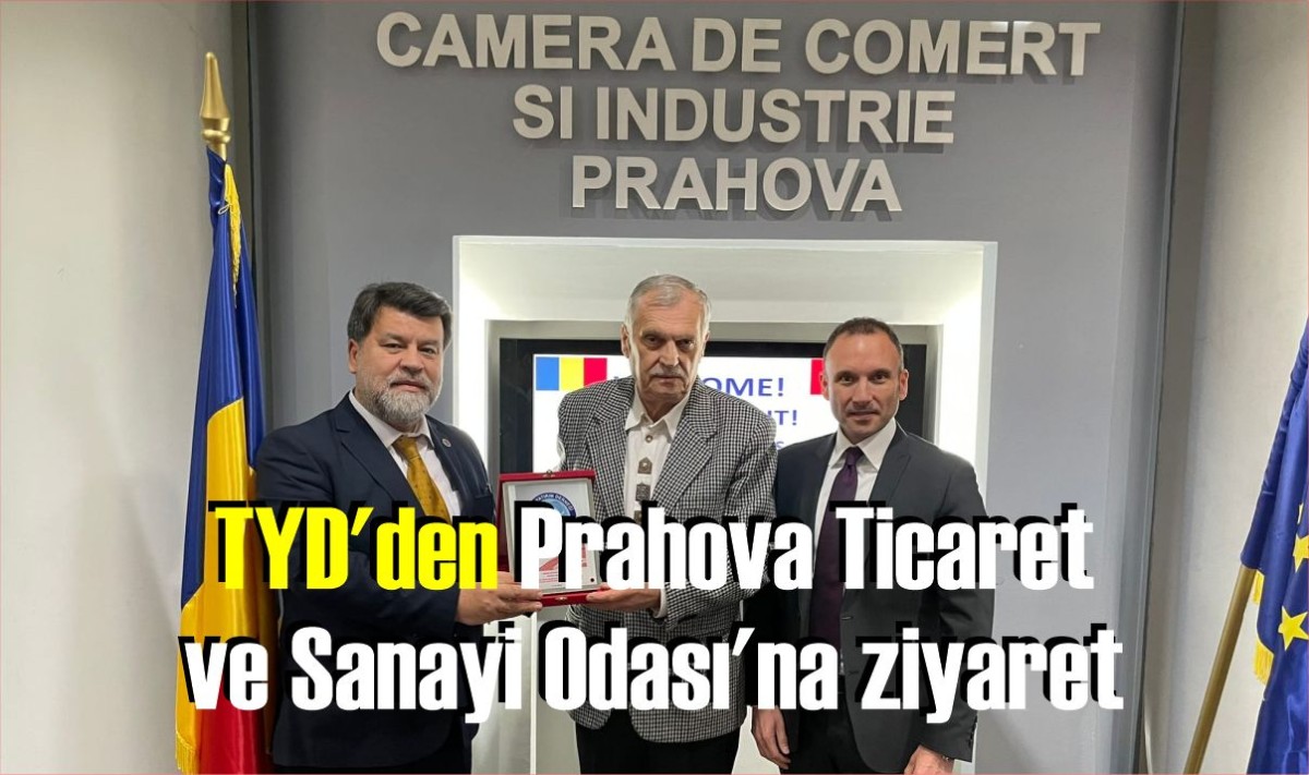 TYD'den Prahova Ticaret ve Sanayi Odası'na ziyaret