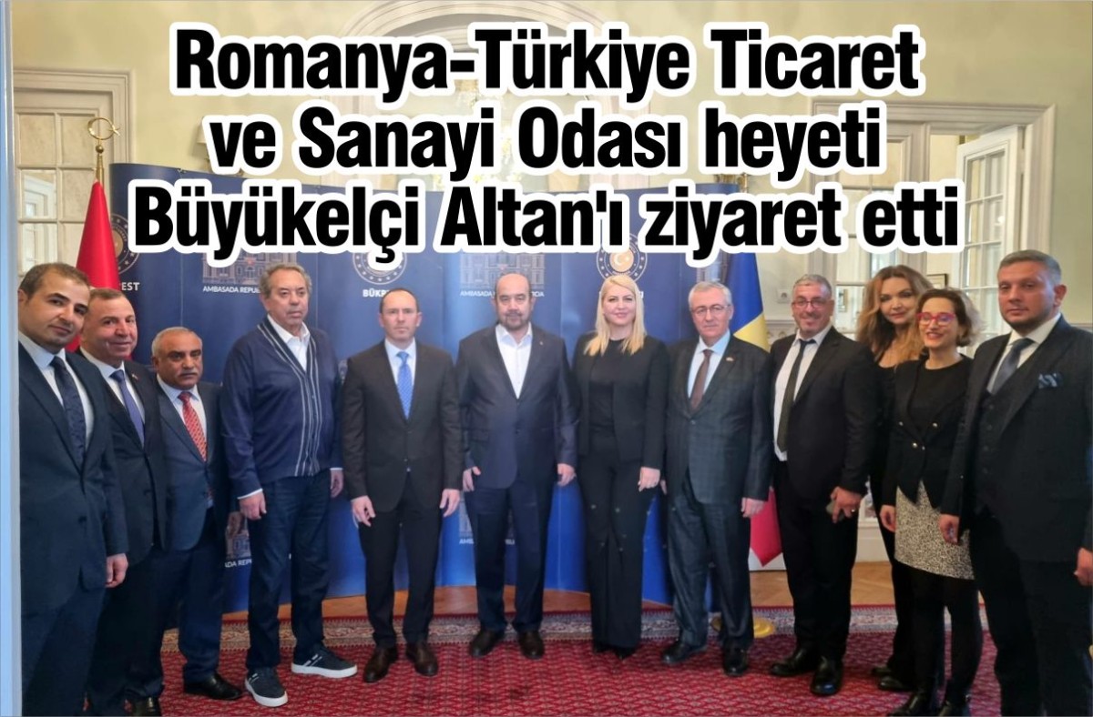 Romanya Türkiye Ticaret ve Sanayi Odası, Büyükelçi Altan'ı ziyaret etti.