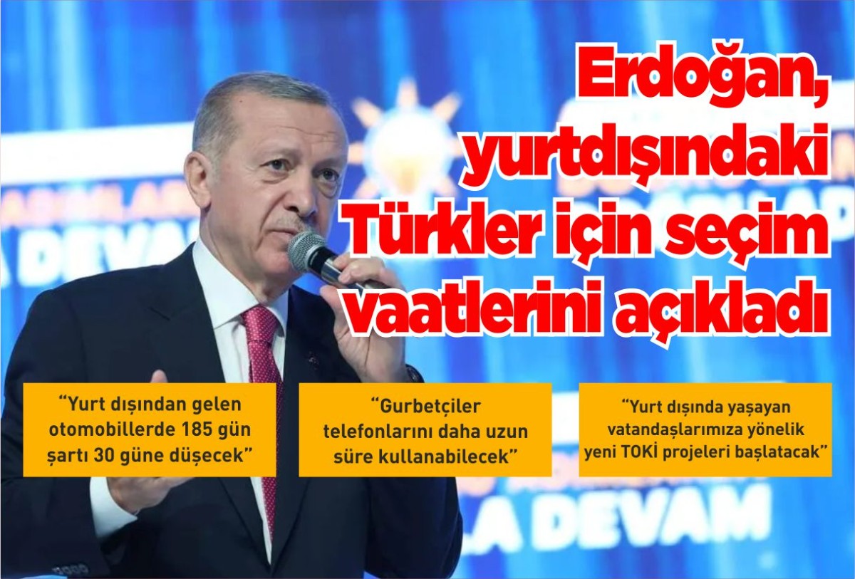 Cumhurbaşkanı Erdoğan'dan yurtdışındaki Türklere müjdeler