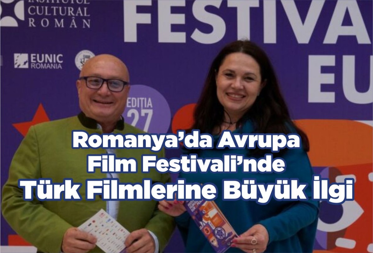 Romanya’da Avrupa Film Festivali’nde Türk Filmlerine Büyük İlgi