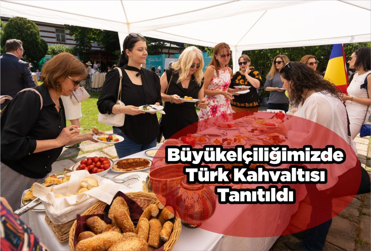 Bükreş Büyükelçiliğimizde Türk Kahvaltısı Tanıtıldı