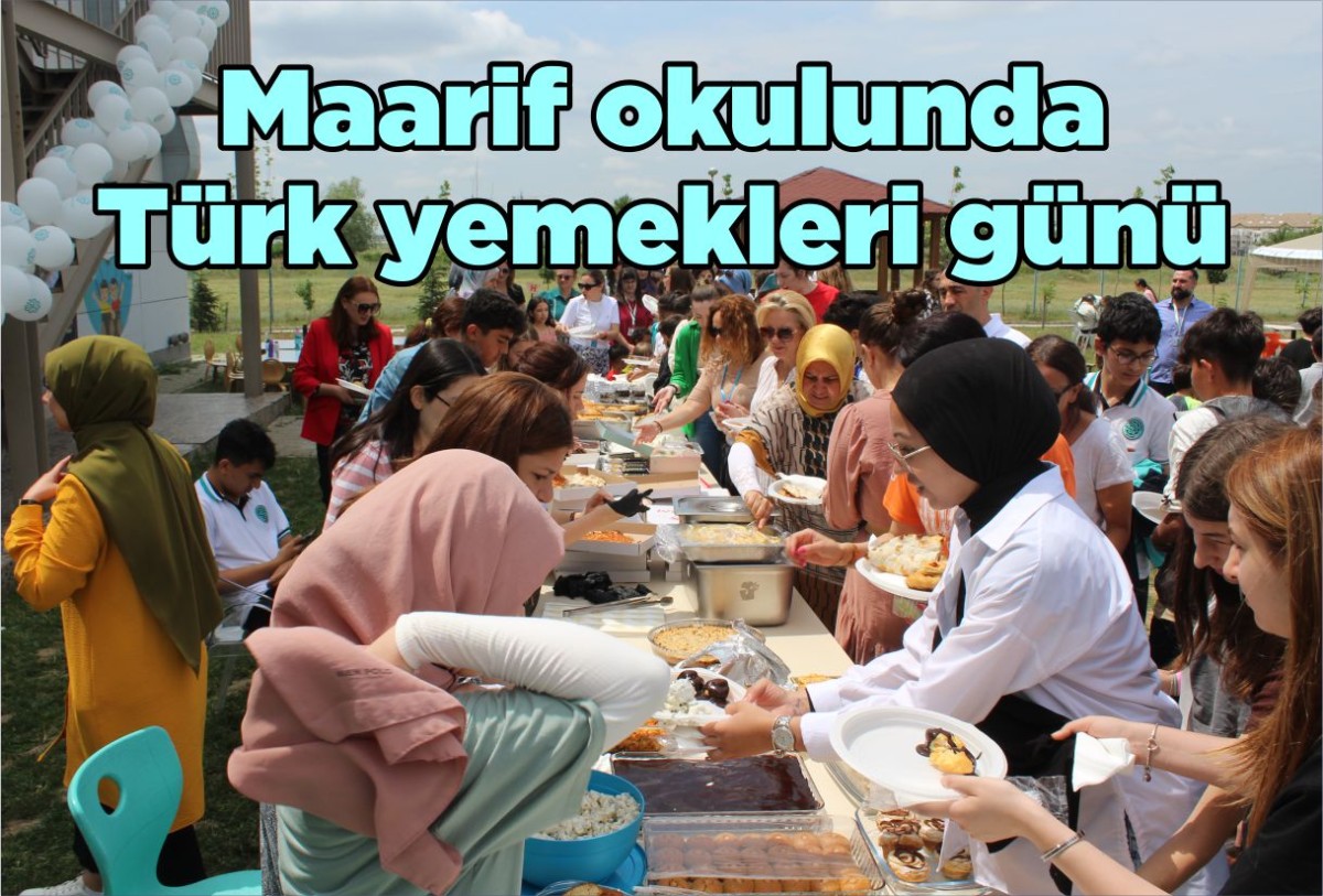 Maarif okulunda Türk yemekleri günü