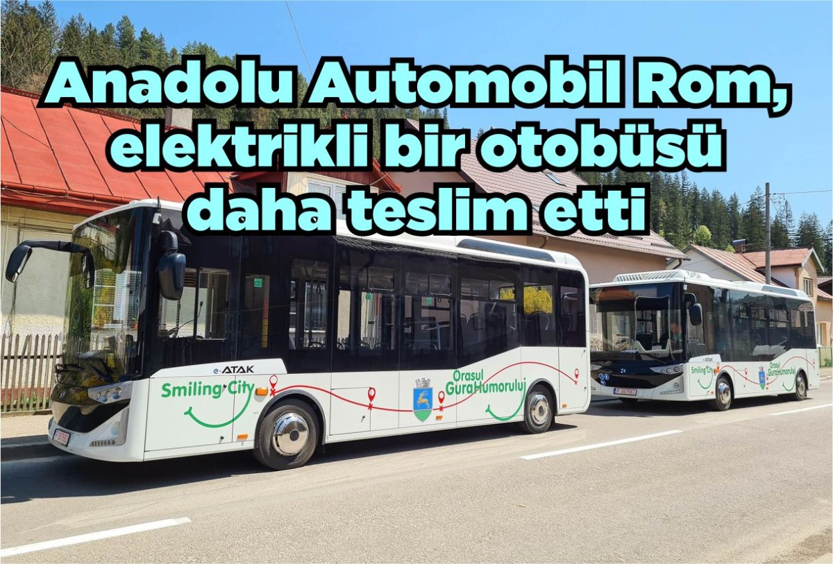Anadolu Automobil Rom, elektrikli bir otobüsü daha teslim etti