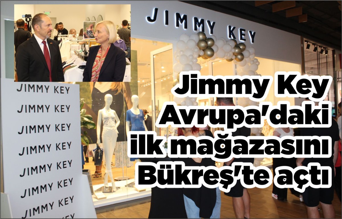 Jimmy Key Avrupa'daki ilk mağazasını Bükreş'te açtı