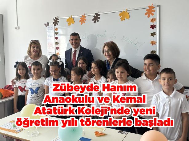Zübeyde Hanım Anaokulu ve Kemal Atatürk Koleji’nde yeni öğretim yılı törenlerle başladı