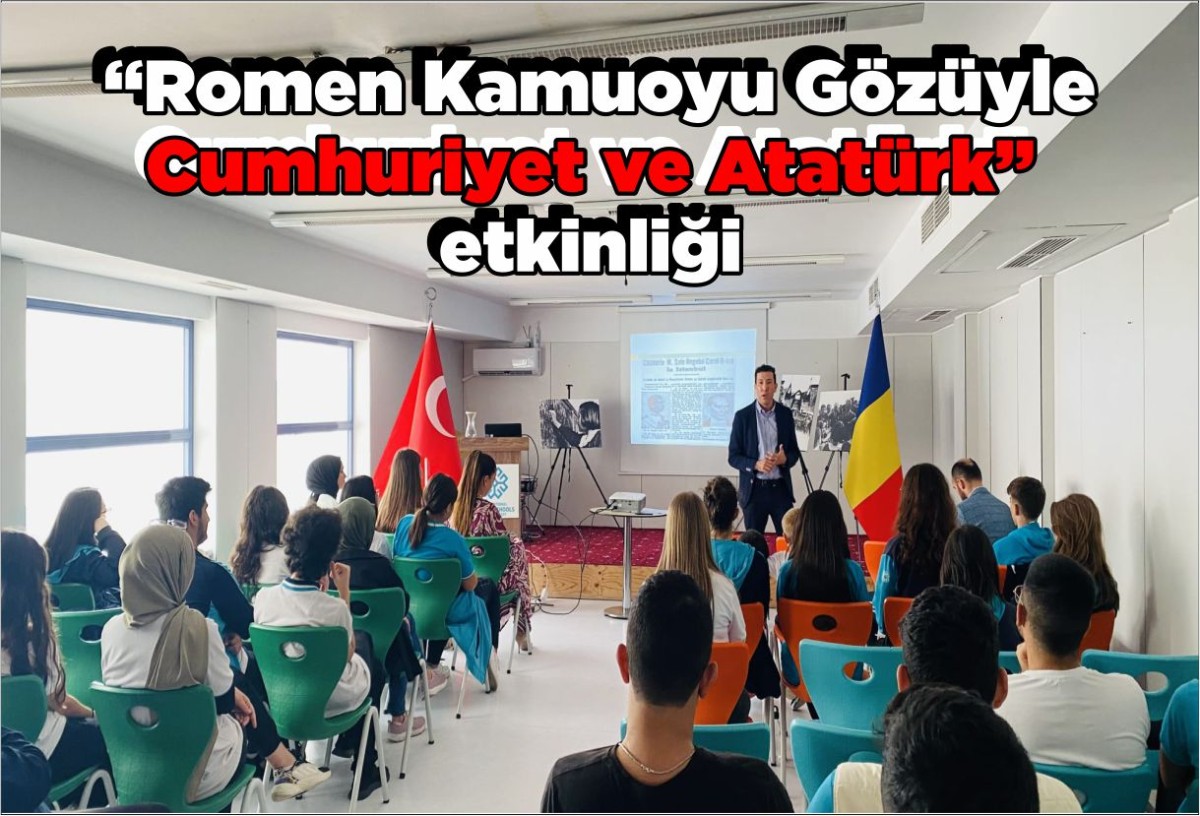  “Romen Kamuoyu Gözüyle Cumhuriyet ve Atatürk” etkinliği