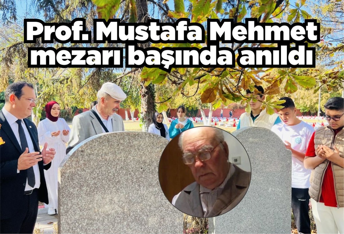 Prof. Mustafa Mehmet mezarı başında anıldı