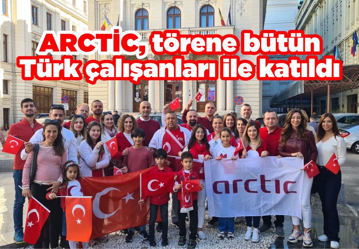 ARCTİC, törene bütün Türk çalışanları ile katıldı