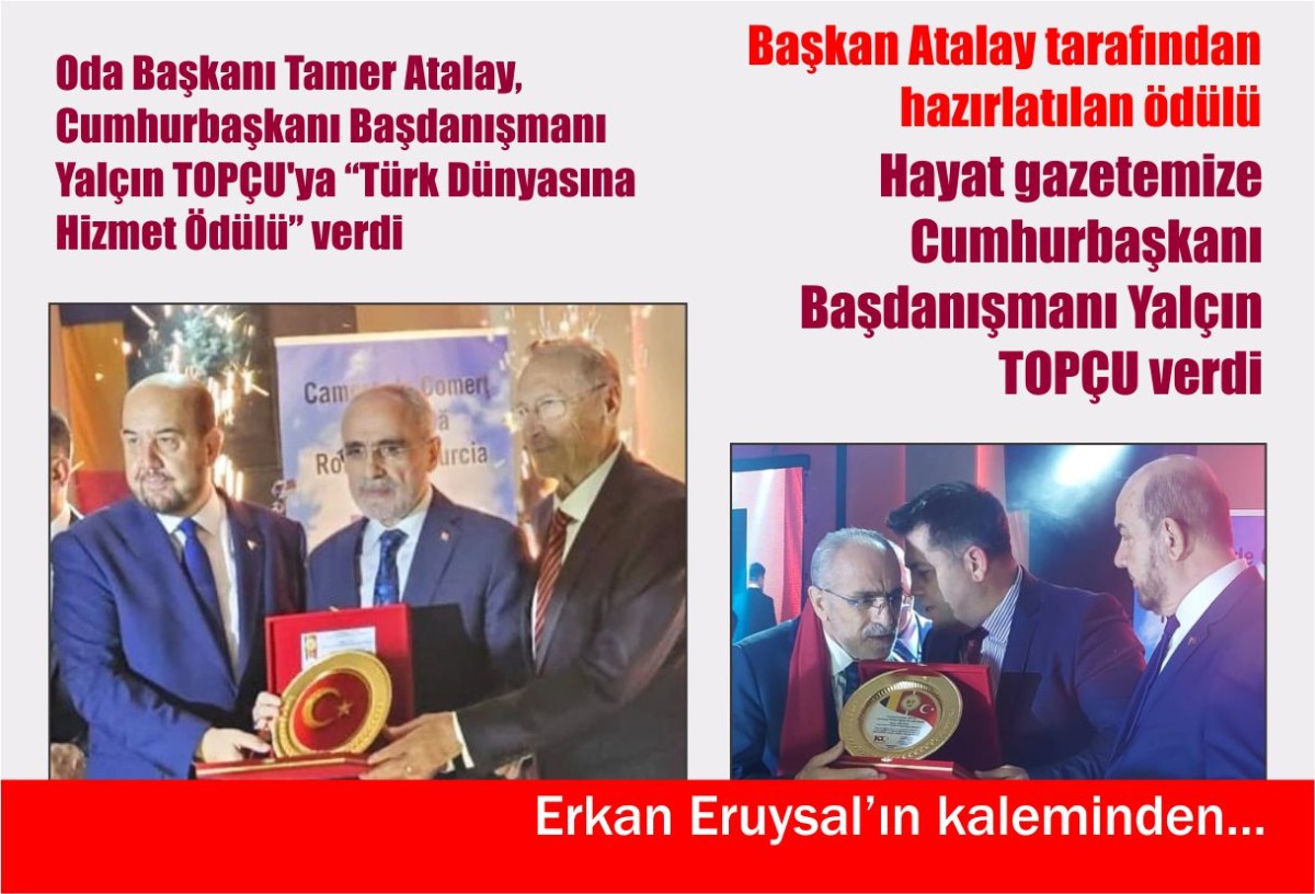 Başkan Tamer Atalay, Cumhurbaşkanı Başdanışmanı Yalçın TOPÇU'ya Türk Dünyasına Hizmet Ödülü verdi