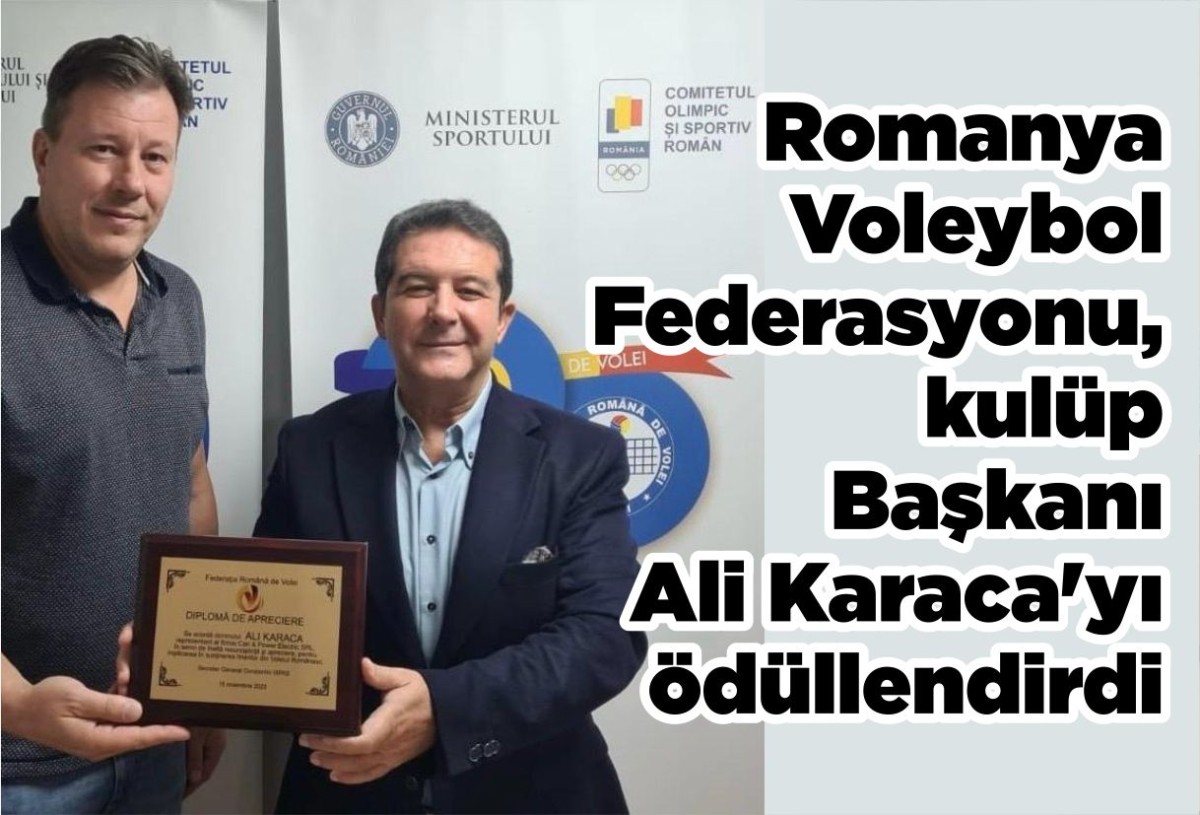 Romanya Voleybol Federasyonundan, Türk iş insanı Ali Karaca'ya ödül