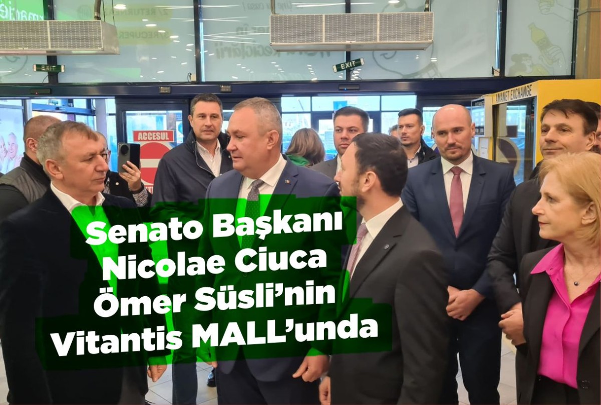 Senato Başkanı Nicolae Ciuca Ömer Süsli’nin Vitantis MALL’unda