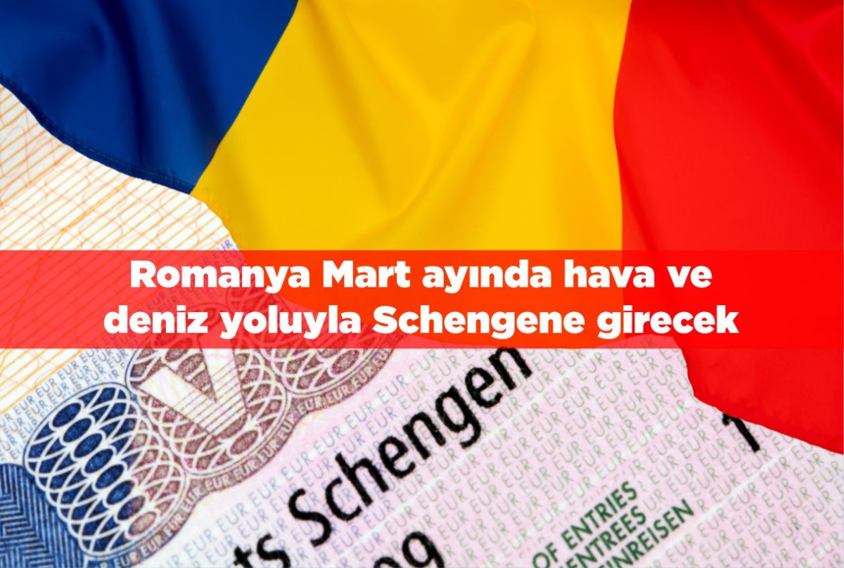 Romanya, Mart ayında hava ve deniz yoluyla Schengene girecek