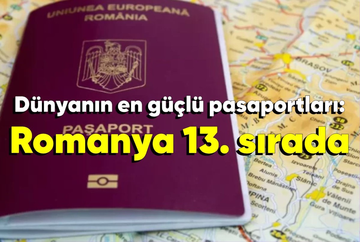 Dünyanın en güçlü pasaportları: Romanya 13. sırada