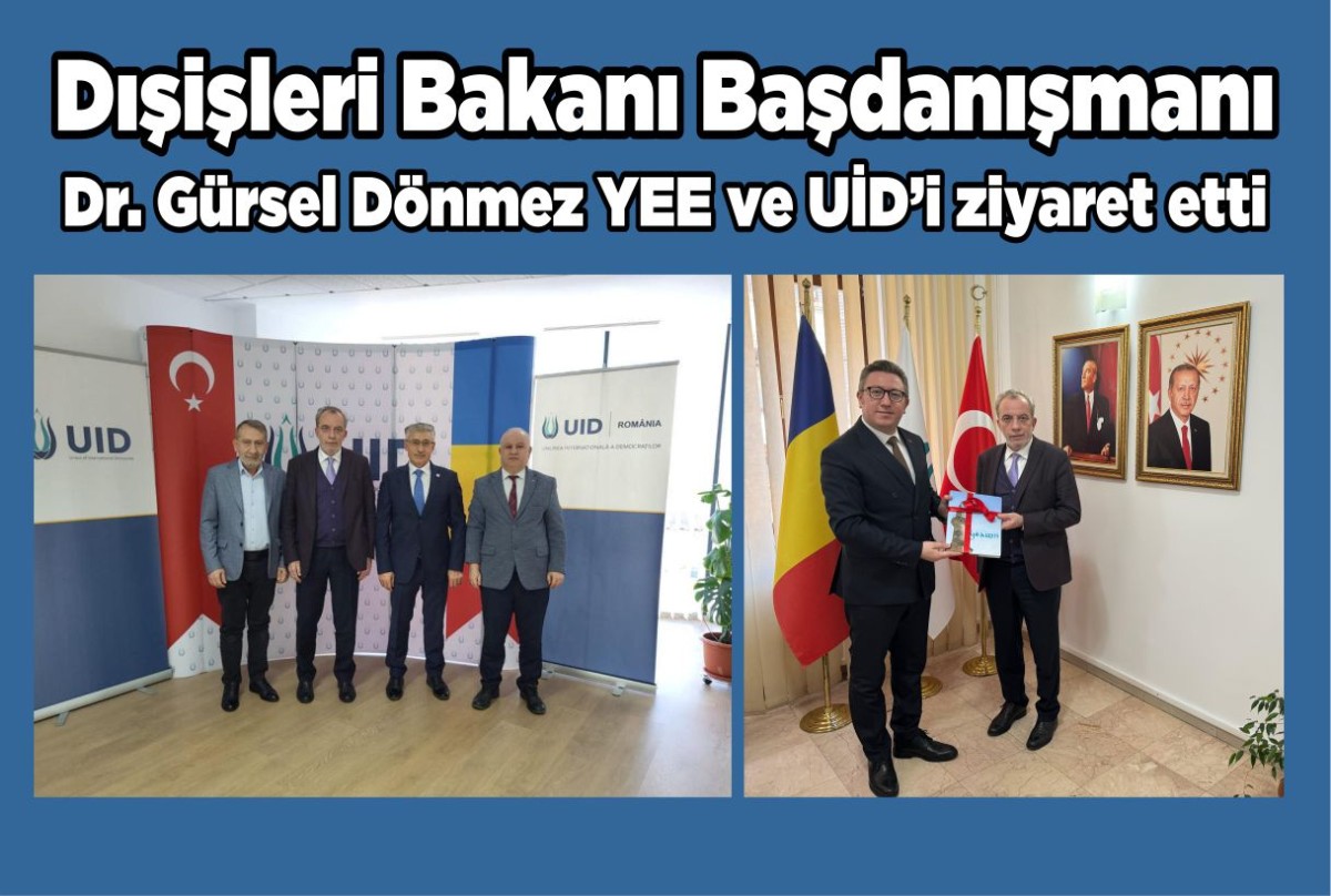 Dışişleri Bakanı Başdanışmanı Dr. Gürsel Dönmez YEE ve UİD’i ziyaret etti