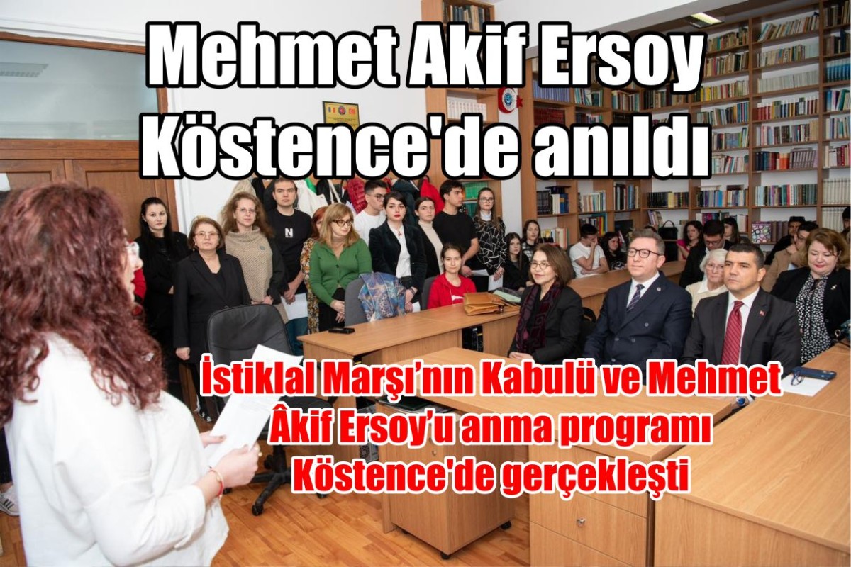 Mehmet Akif Ersoy Köstence'de anıldı
