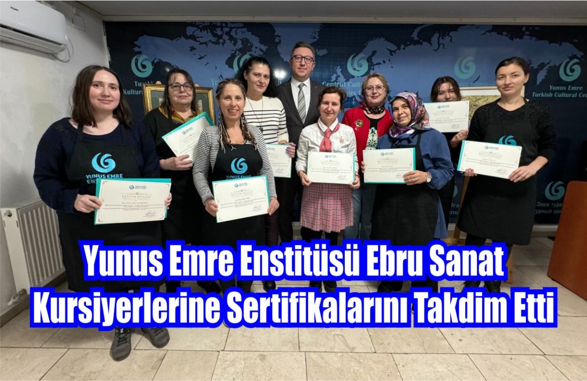 Yunus Emre Enstitüsü Ebru Sanat Kursiyerlerine Sertifikalarını Takdim Etti