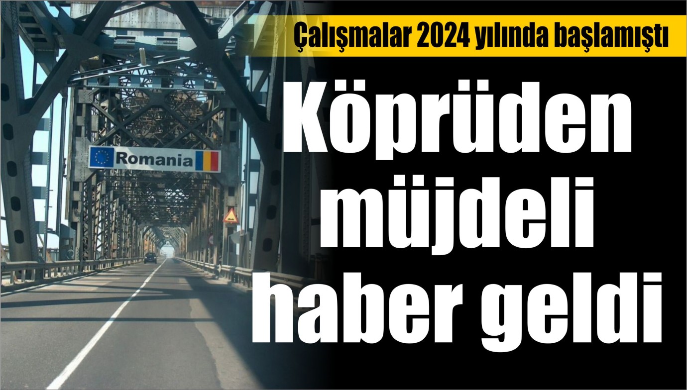 Köprüden müjdeli haber geldi
