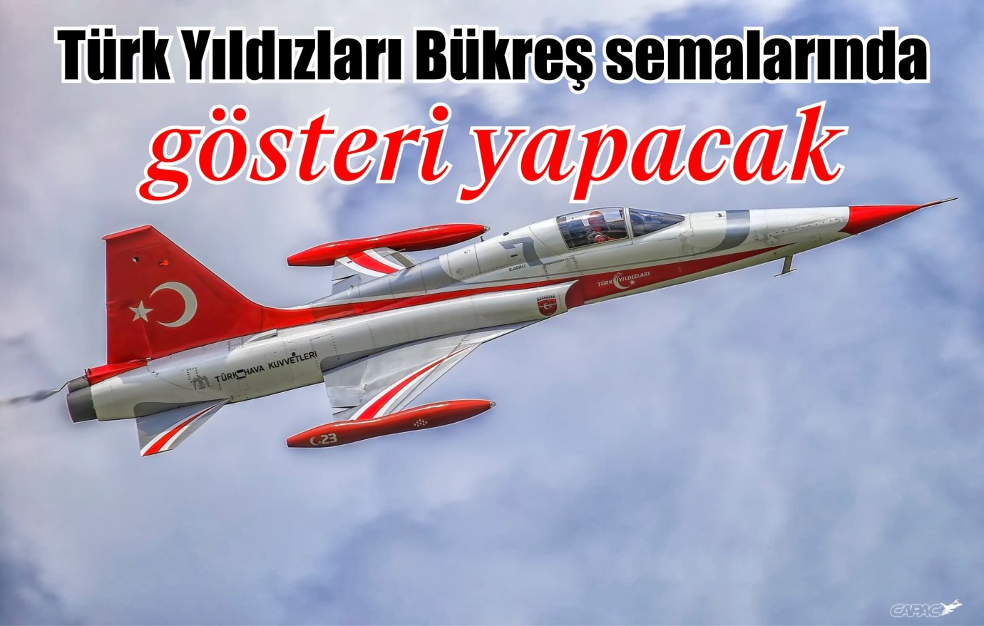 Türk Yıldızları Bükreş semalarında gösteri yapacak