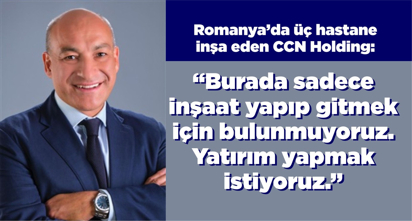Romanya’da üç hastane  inşa eden CCN Holding