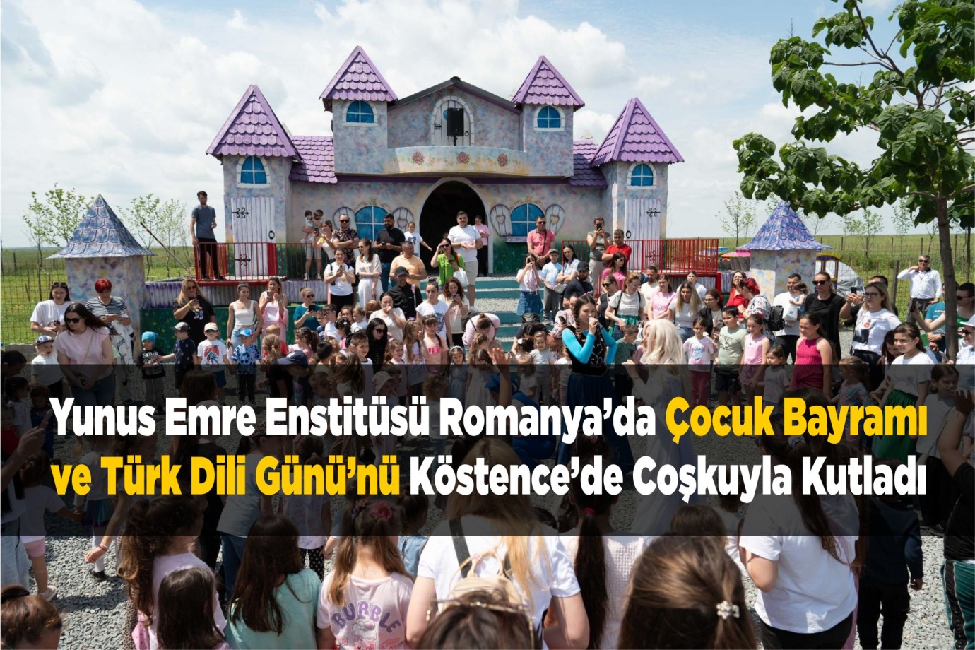 Yunus Emre Enstitüsü Romanya’da Çocuk Bayramı ve Türk Dili Günü’nü Köstence’de Coşkuyla Kutladı