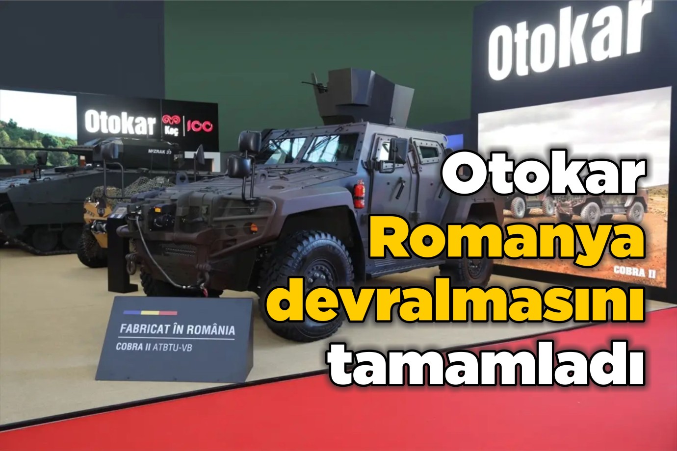 Otokar Romanya devralmasını tamamladı, Avrupa’da üretime başladı