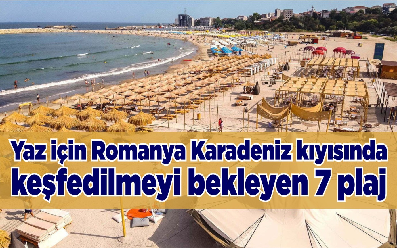 Yaz için Romanya Karadeniz kıyısında keşfedilmeyi bekleyen 7 plaj