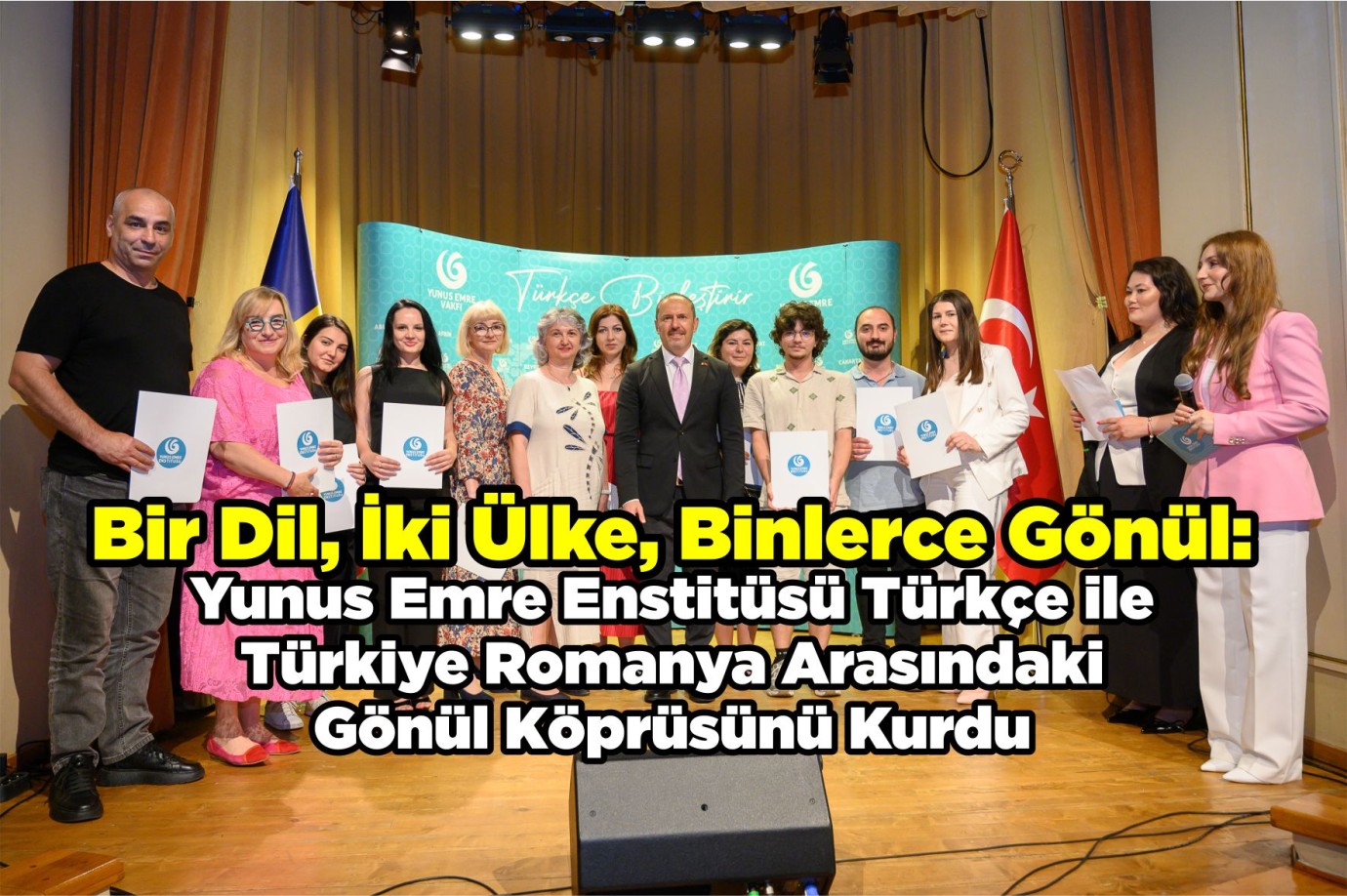Bir Dil, İki Ülke, Binlerce Gönül: Yunus Emre Enstitüsü Türkçe ile  Türkiye Romanya Arasındaki  Gönül Köprüsünü Kurdu