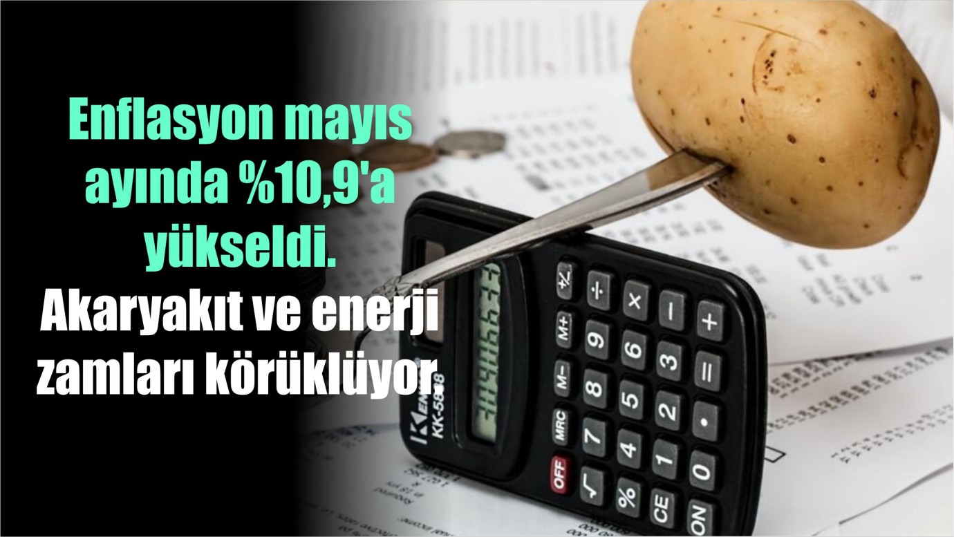 Enflasyon mayıs ayında %10,9'a yükseldi