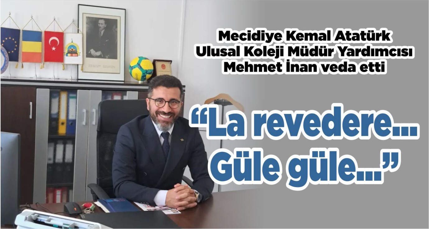 Mecidiye Kemal Atatürk Ulusal Koleji Müdür Yardımcısı Mehmet İnan veda etti