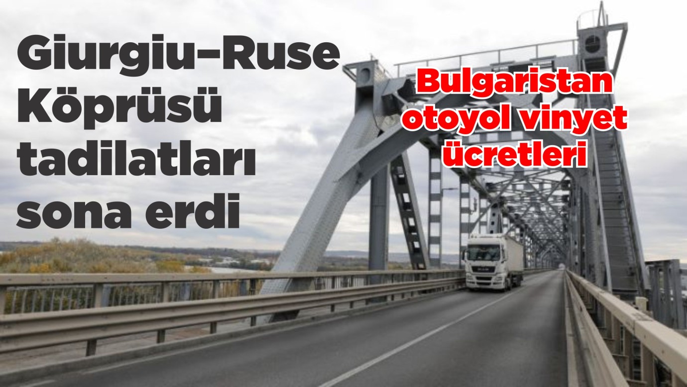 Giurgiu–Ruse Köprüsü tadilatları sona erdi
