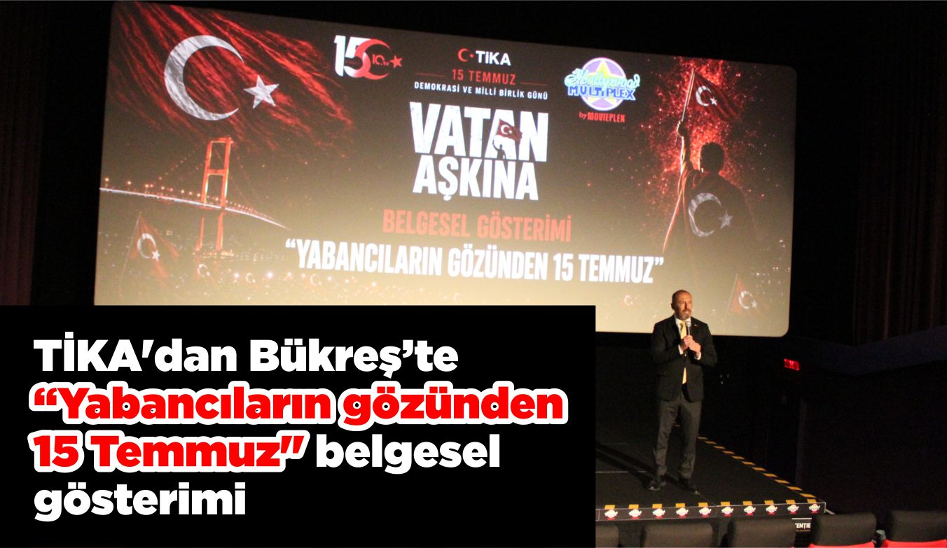 TİKA'dan “Yabancıların gözünden 15 Temmuz