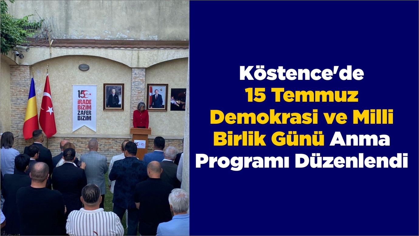 Köstence'de 15 Temmuz Demokrasi ve Milli Birlik Günü Anma Programı Düzenlendi