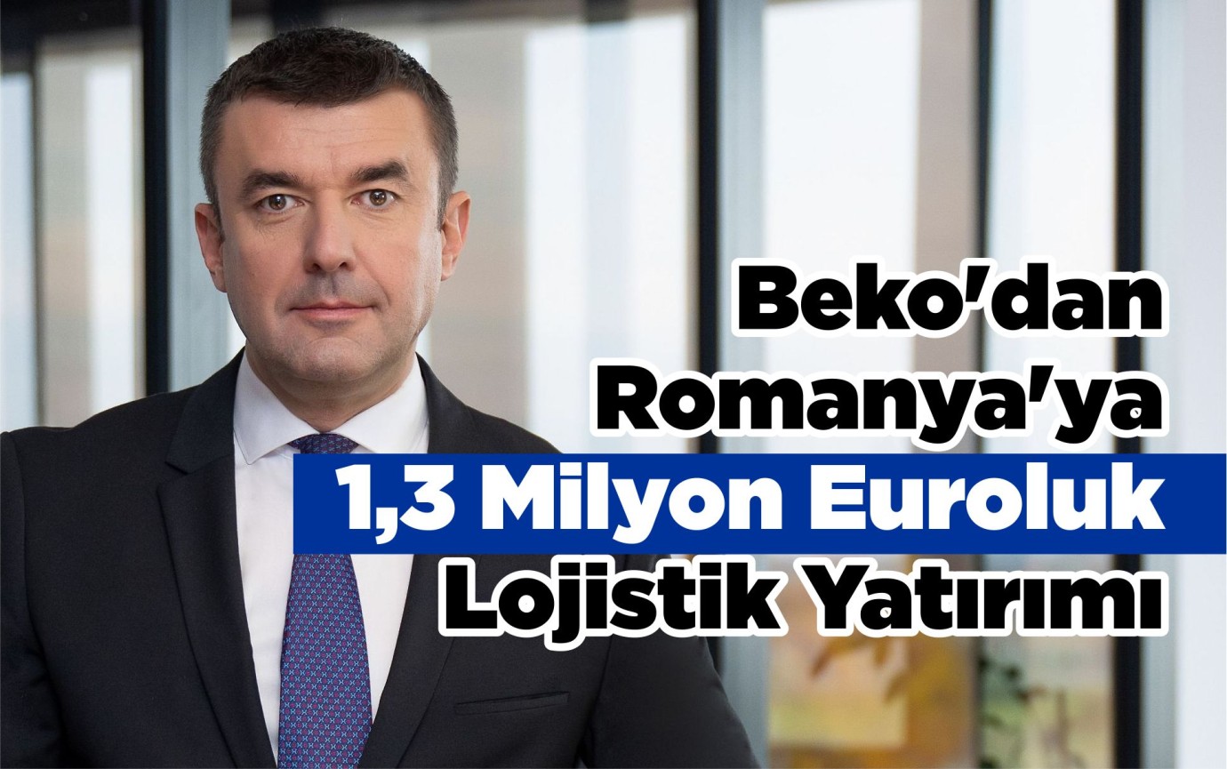 Beko'dan Romanya'ya 1,3 Milyon Euroluk Lojistik Yatırımı