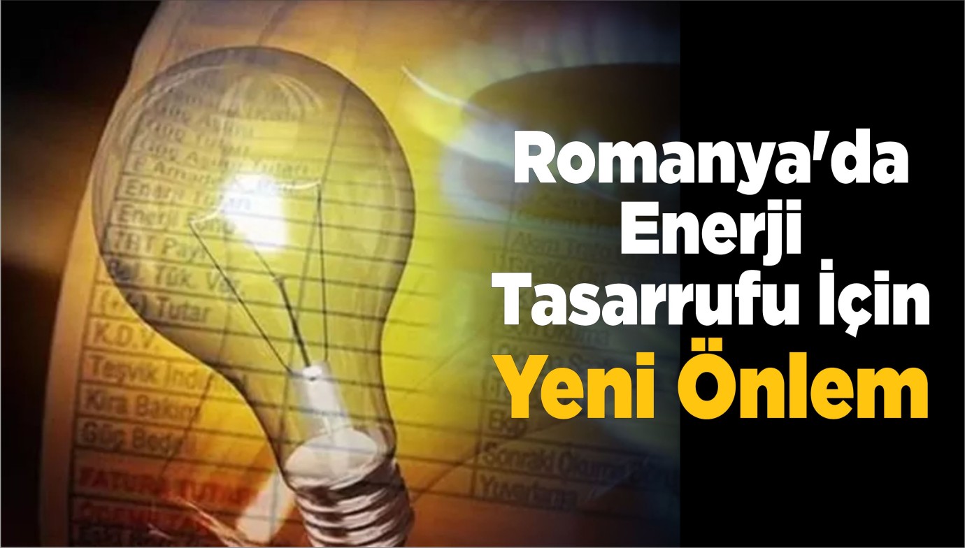 Romanya'da Enerji Tasarrufu İçin Yeni Önlem