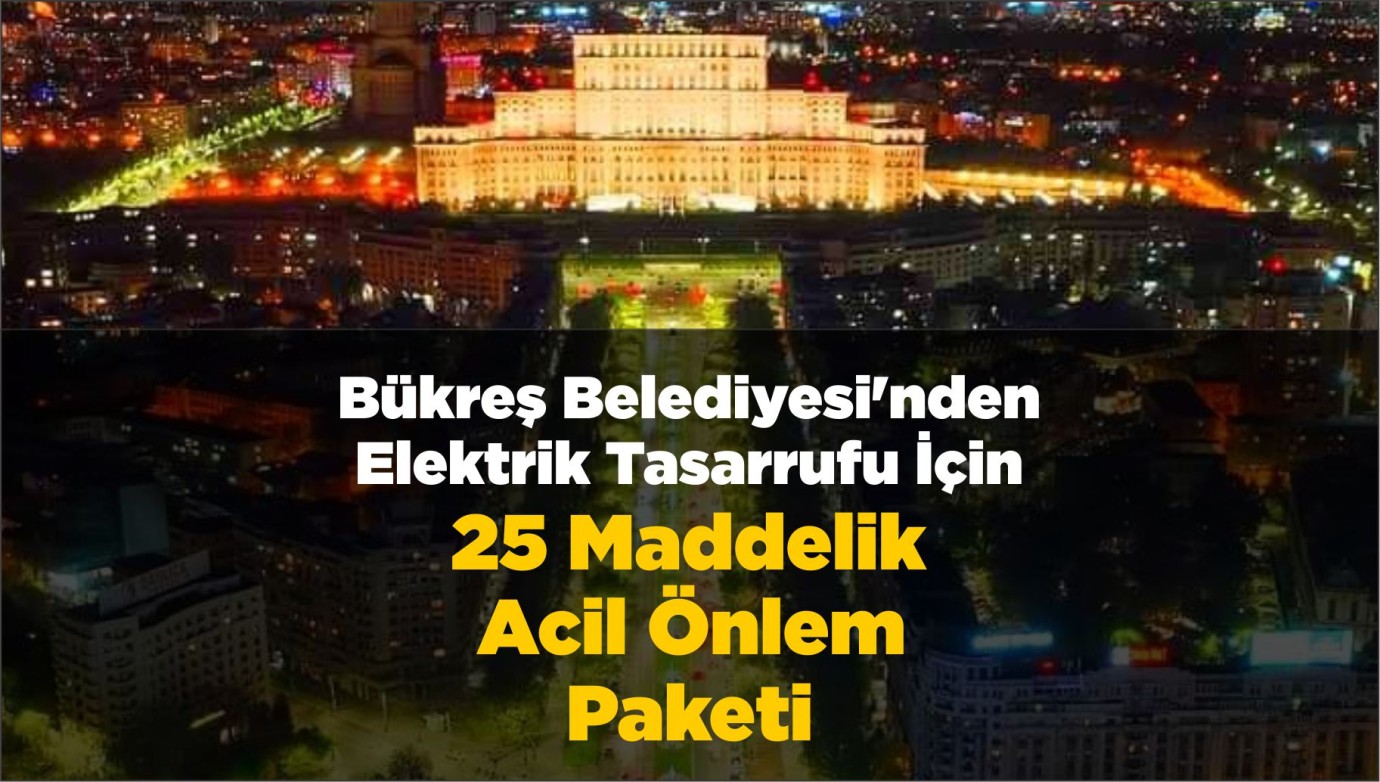 Bükreş Belediyesi'nden Elektrik Tasarrufu İçin 25 Maddelik Acil Önlem Paketi