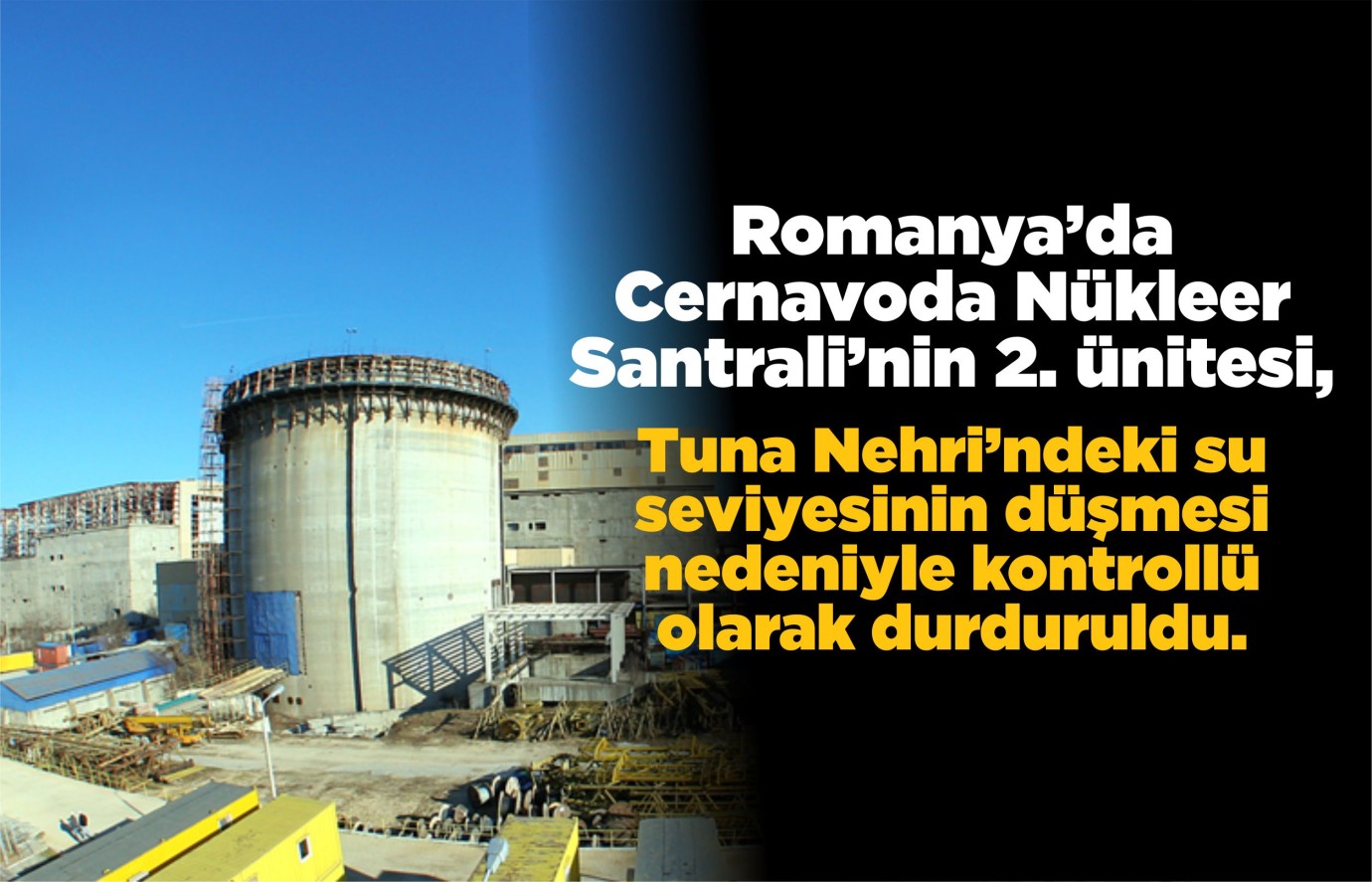Romanya’da Cernavodă Nükleer Santrali’nin 2. ünitesi durduruldu