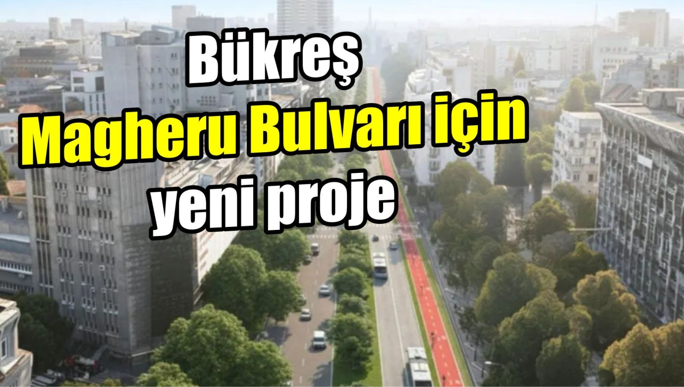 Bükreş’in Kalbi Yeniden Tasarlanıyor: Magheru Bulvarı ve Piața Romană İçin Uluslararası Yarışma