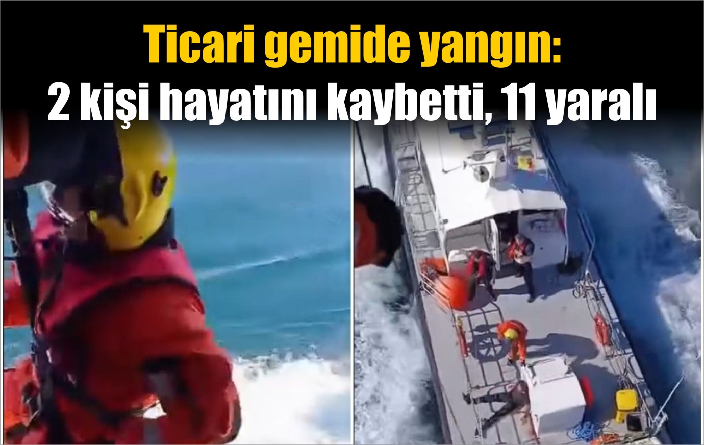 Ticari gemide yangın: 2 kişi hayatını kaybetti, 11 yaralı
