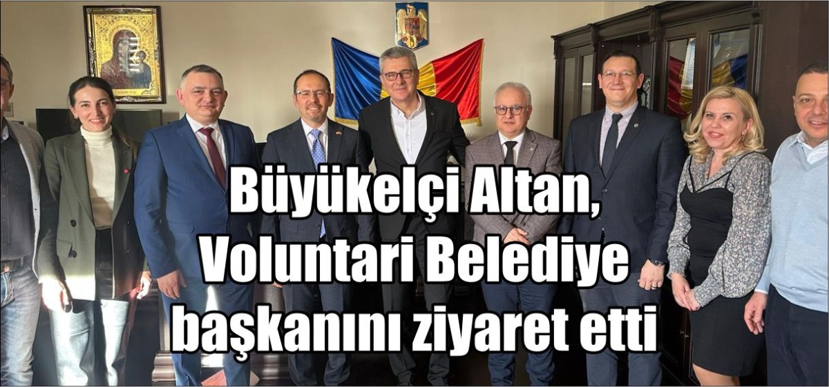 Büyükelçi Altan, Voluntari Belediye başkanını ziyaret etti