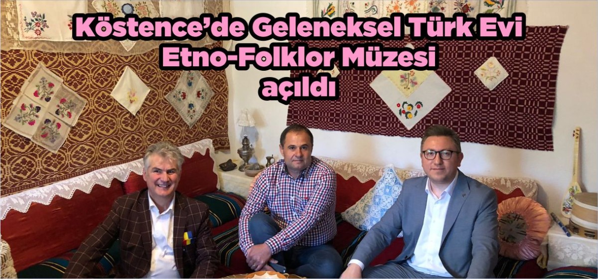 Köstence’de Geleneksel Türk Evi Etno-Folklor Müzesi açıldı