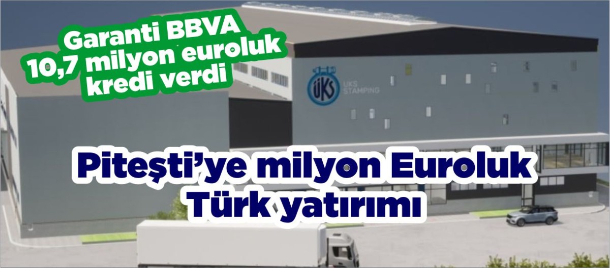 Piteşti’ye milyon Euroluk Türk yatırımı